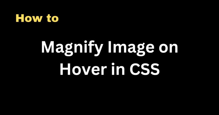 Magnify Image on Hover in CSS