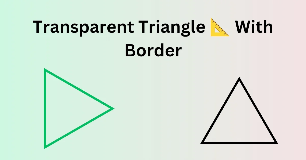 Transparent Triangle with Border css